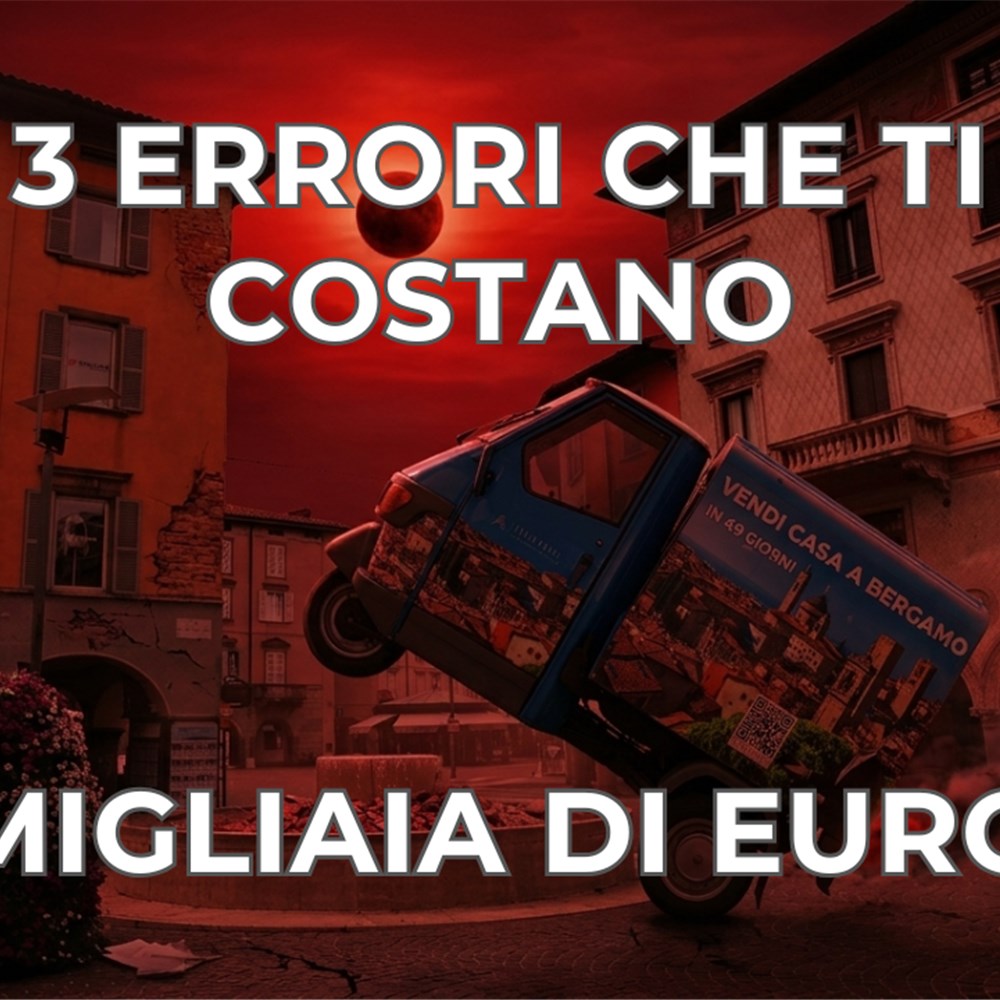 3 Errori da Evitare Quando Vendi Casa: Ti Stanno Costando Migliaia di Euro